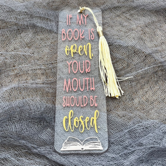 If My Book Is Open Your Mouth Should Be Closed Bookmark