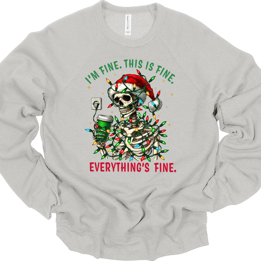 I'm Fine. This Is Fine. Everything's Fine. Skeleton | Tee & Crew